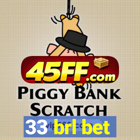 33 brl bet
